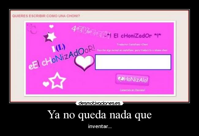 Ya no queda nada que -