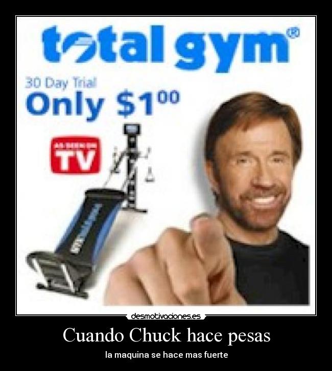 Cuando Chuck hace pesas - la maquina se hace mas fuerte