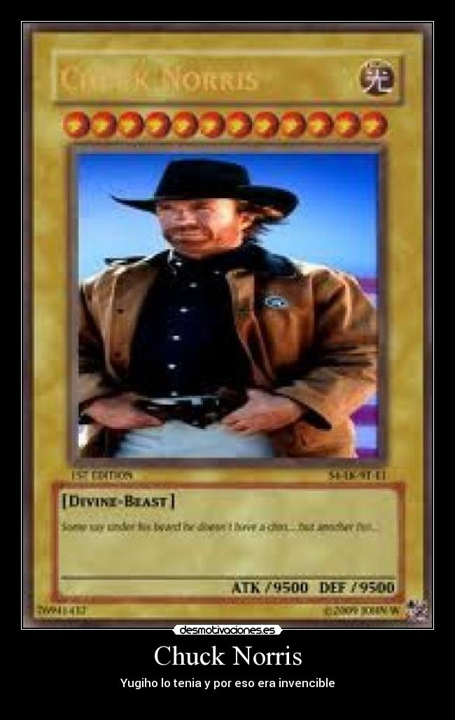 Chuck Norris - Yugiho lo tenia y por eso era invencible
