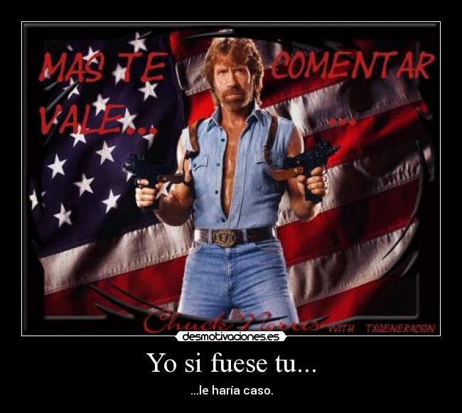 Yo si fuese tu... - 