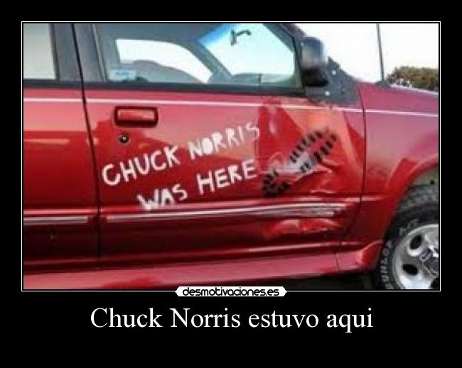 Chuck Norris estuvo aqui -