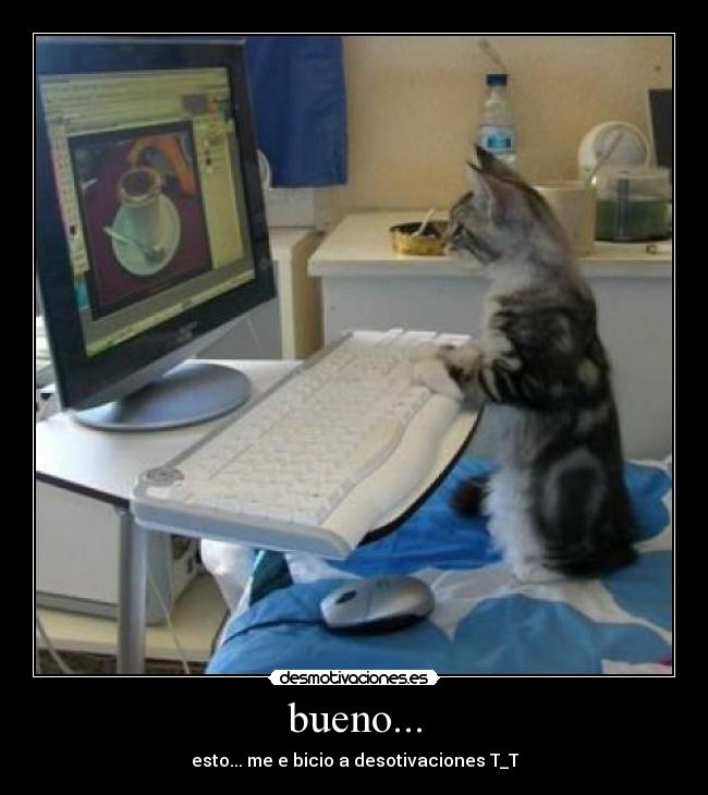 bueno... - 
