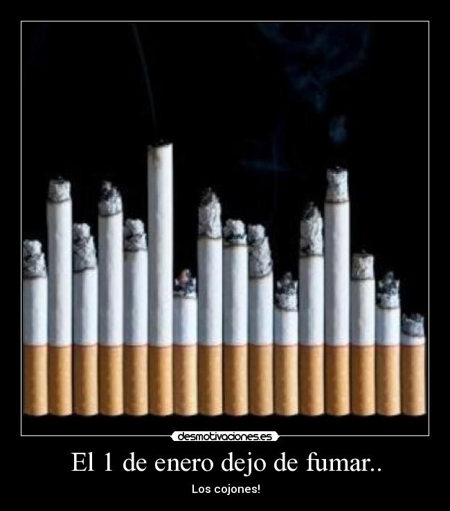 El 1 de enero dejo de fumar.. -
