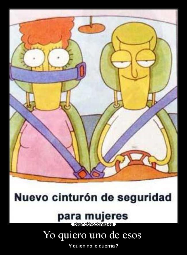 Yo quiero uno de esos -