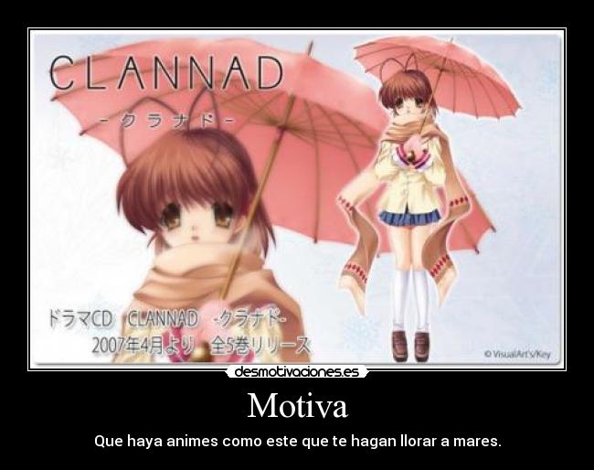 Motiva - Que haya animes como este que te hagan llorar a mares.