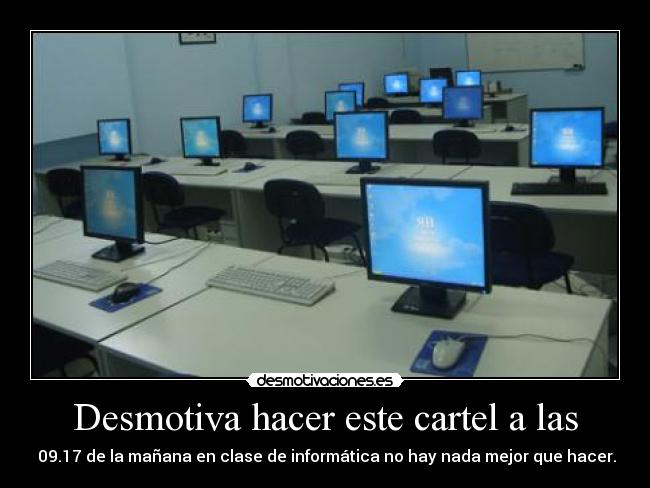 Desmotiva hacer este cartel a las -
