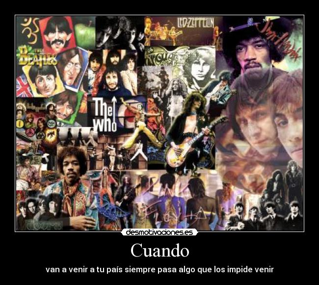 Cuando - van a venir a tu país siempre pasa algo que los impide venir