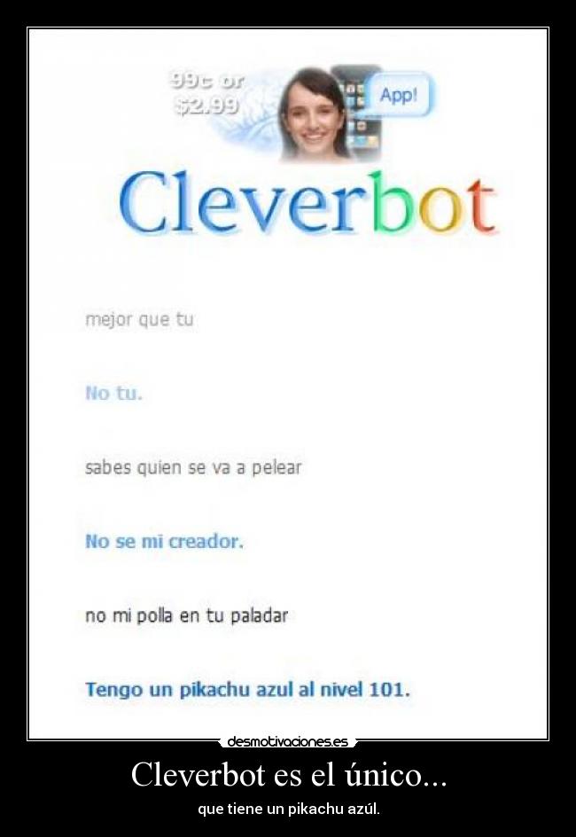 Cleverbot es el único... - 