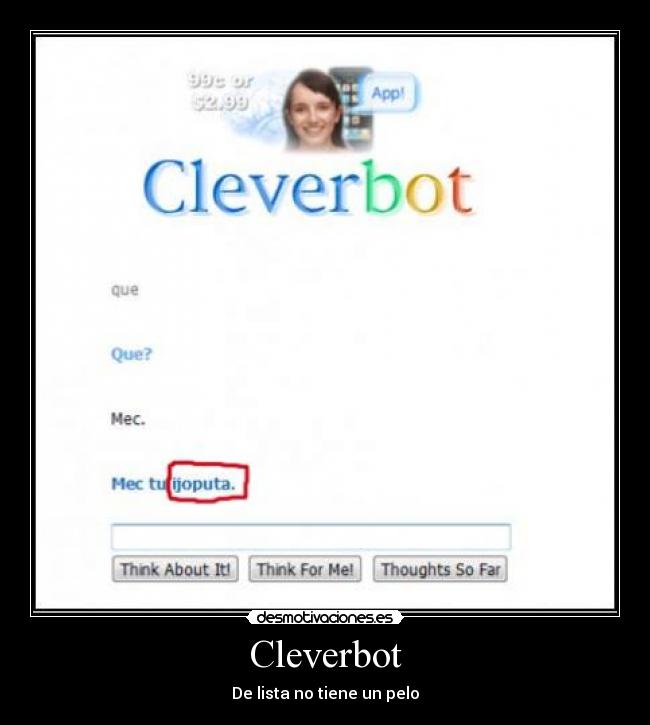 Cleverbot - De lista no tiene un pelo