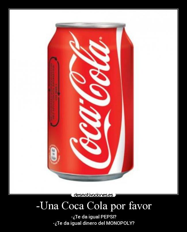 -Una Coca Cola por favor - 