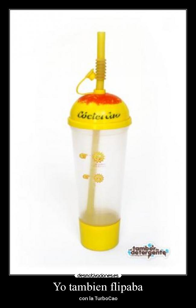 Yo tambien flipaba - 