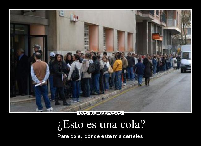 ¿Esto es una cola? -