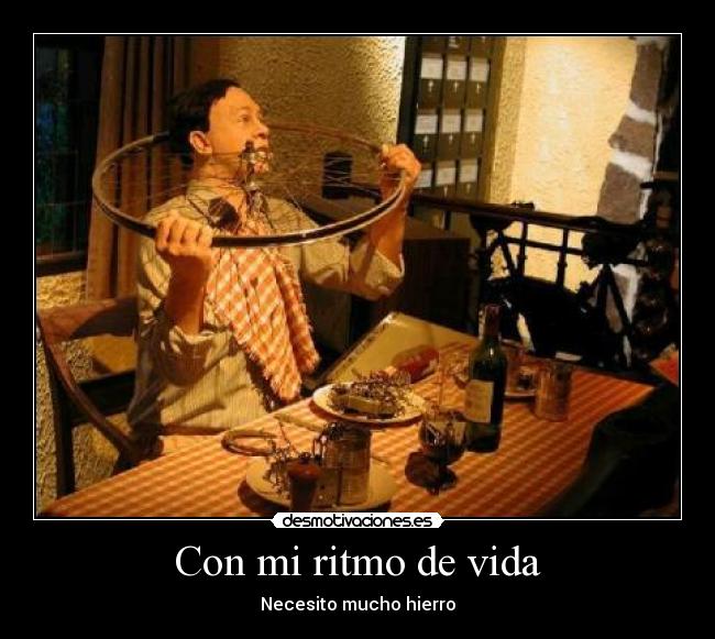 Con mi ritmo de vida - Necesito mucho hierro