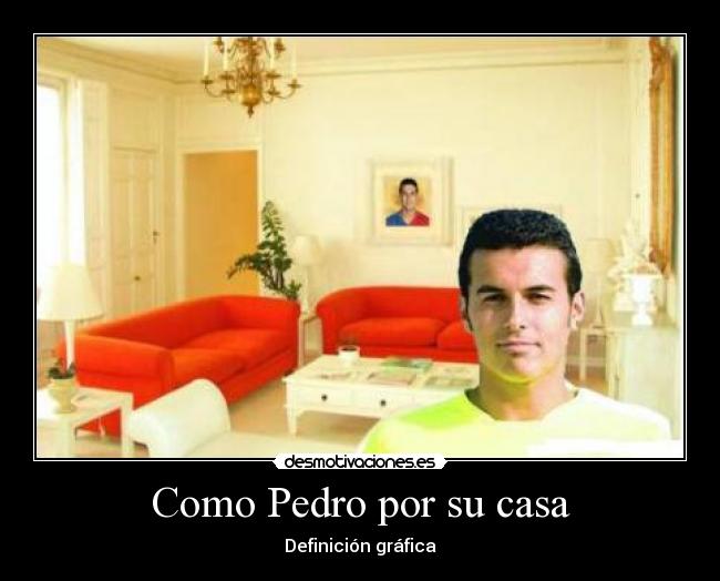 Como Pedro por su casa -
