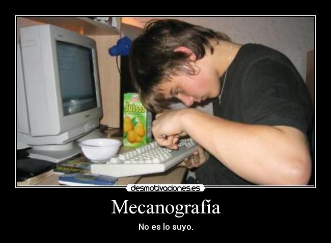 Mecanografía - No es lo suyo.