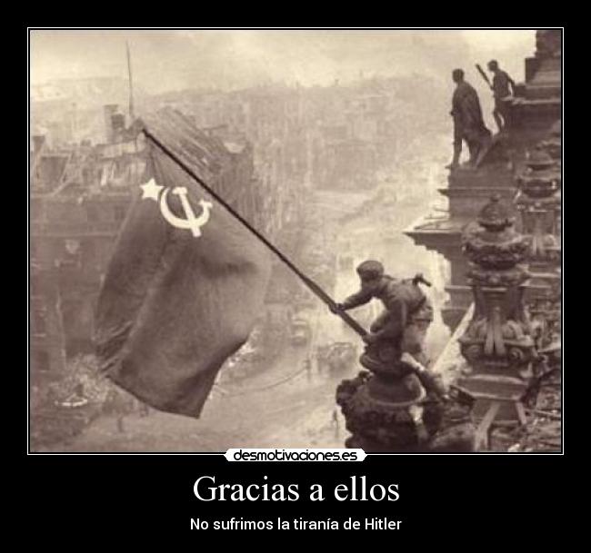 Gracias a ellos - No sufrimos la tiranía de Hitler