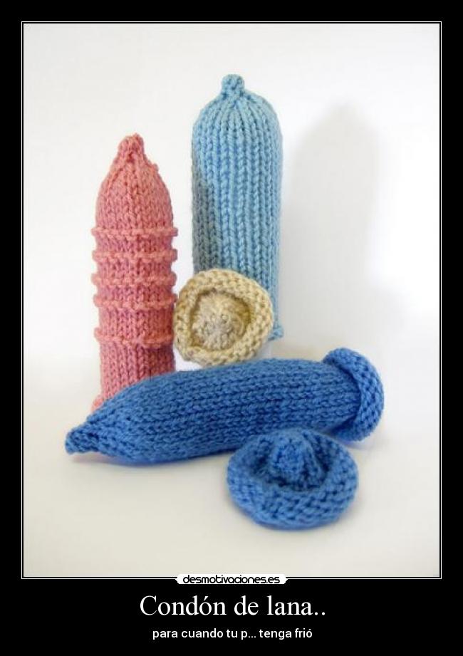 Condón de lana.. - para cuando tu p... tenga frió