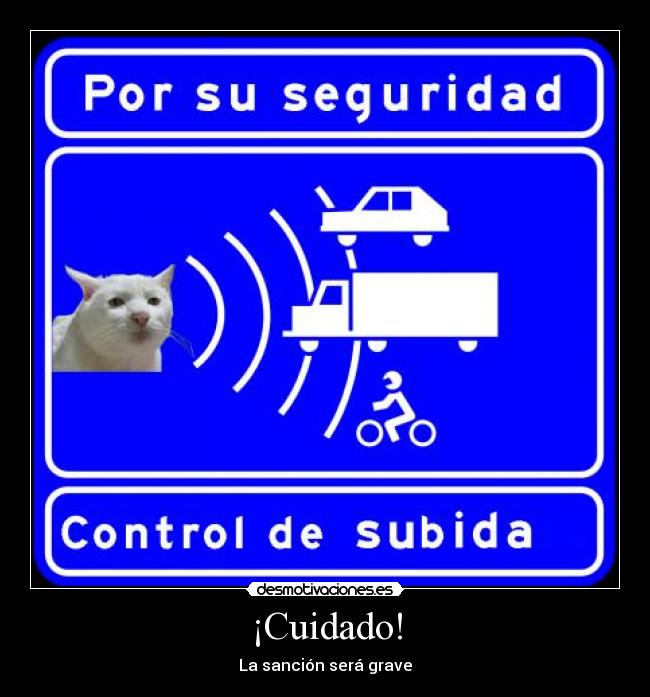 ¡Cuidado! - La sanción será grave