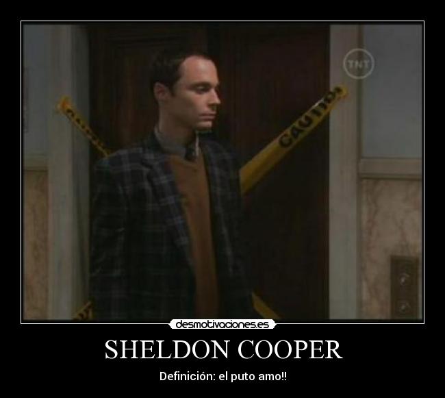 SHELDON COOPER - Definición: el puto amo!!