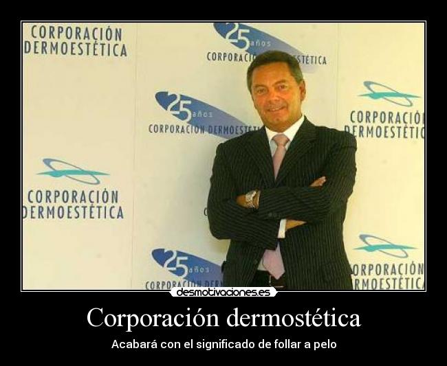 Corporación dermostética - Acabará con el significado de follar a pelo