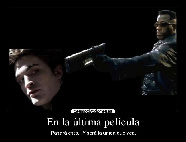 carteles crepusculo maricas blade los mata desmotivaciones