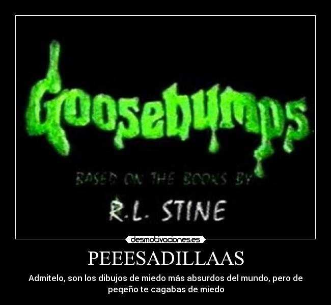 PEEESADILLAAS -