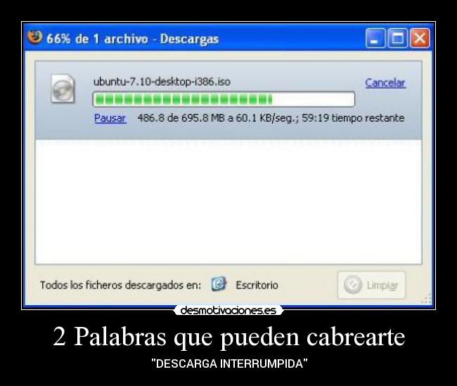 2 Palabras que pueden cabrearte - DESCARGA INTERRUMPIDA