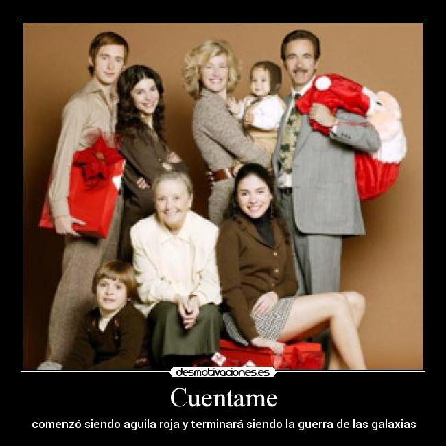 Cuentame - comenzó siendo aguila roja y terminará siendo la guerra de las galaxias