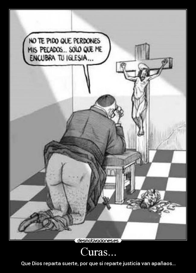 Curas... - Que Dios reparta suerte, por que si reparte justicia van apañaos...