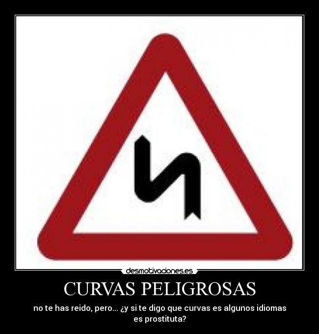 CURVAS PELIGROSAS -