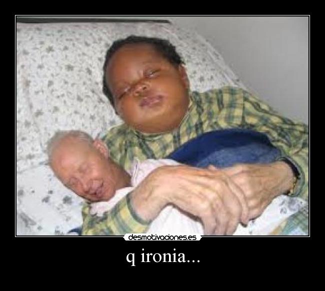 q ironia... -