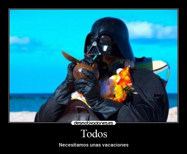 Todos - Necesitamos unas vacaciones