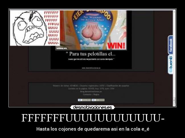 FFFFFFFUUUUUUUUUUUU- - Hasta los cojones de quedarema asi en la cola e_é
