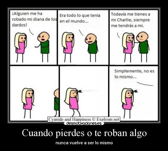 Cuando pierdes o te roban algo - nunca vuelve a ser lo mismo