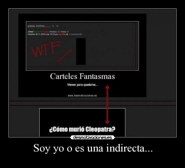 Soy yo o es una indirecta... -