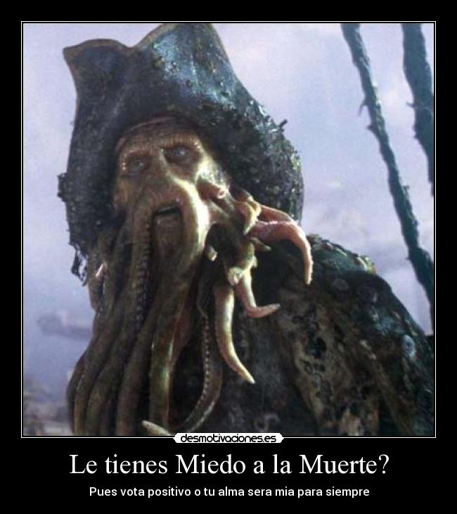 Le tienes Miedo a la Muerte? -