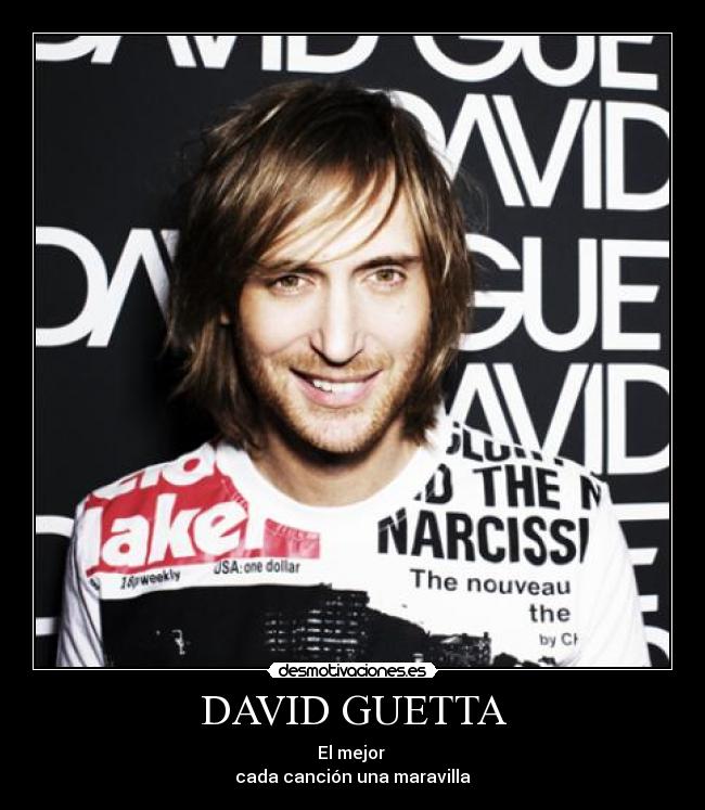 DAVID GUETTA - El mejor 
cada canción una maravilla