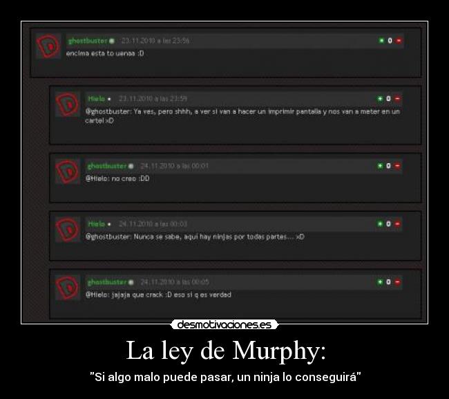 La ley de Murphy: - Si algo malo puede pasar, un ninja lo conseguirá