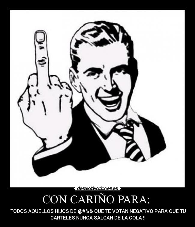 carteles mensaje carinoso para cabrones desmotivaciones