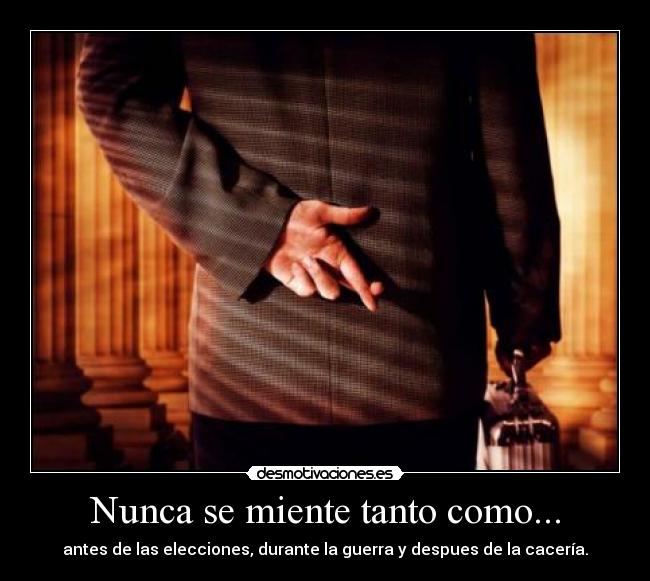 Nunca se miente tanto como... - 