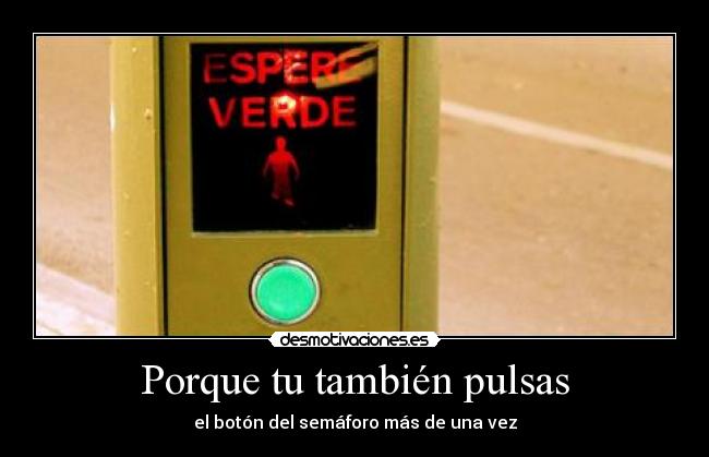 carteles boton semaforo desmotivaciones