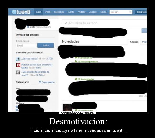 Desmotivacion: - inicio inicio inicio....y no tener novedades en tuenti...