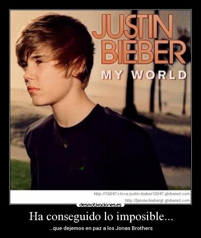 Ha conseguido lo imposible... - ...que dejemos en paz a los Jonas Brothers