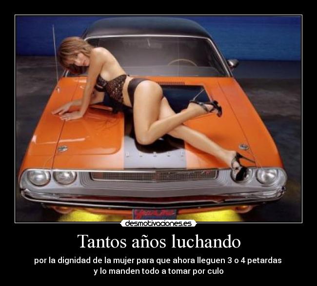 Tantos años luchando -