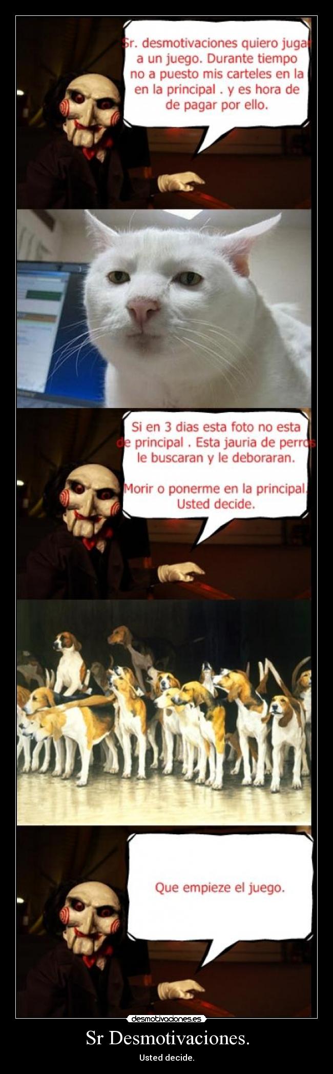 Sr Desmotivaciones. - Usted decide.
