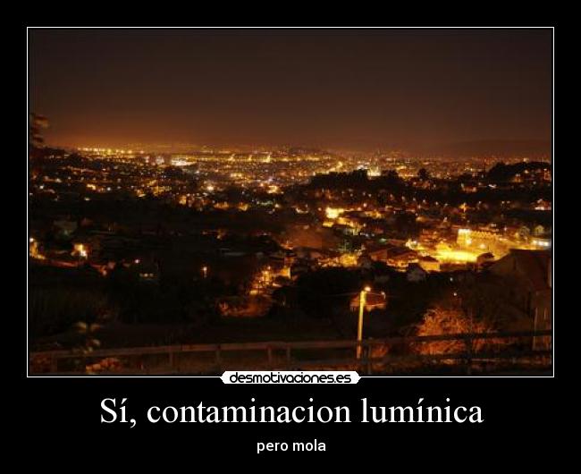 Sí, contaminacion lumínica - 