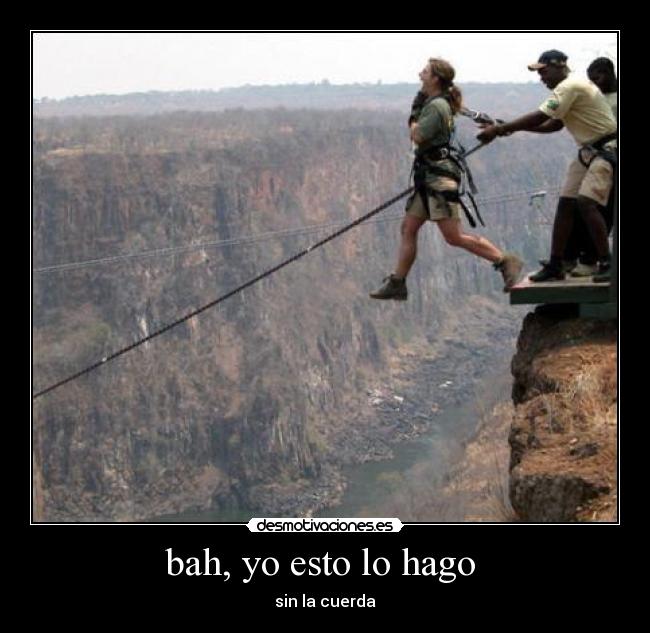 bah, yo esto lo hago  - 