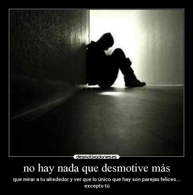 no hay nada que desmotive más - 