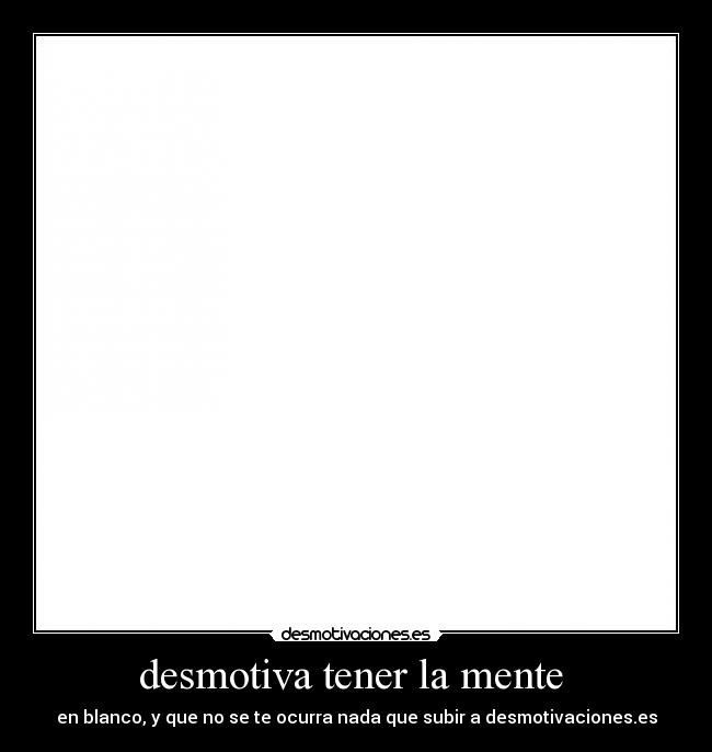 desmotiva tener la mente  - 