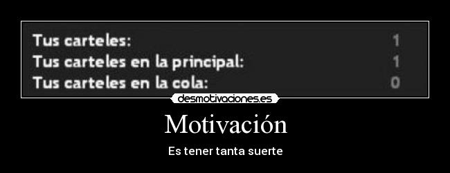 Motivación - Es tener tanta suerte